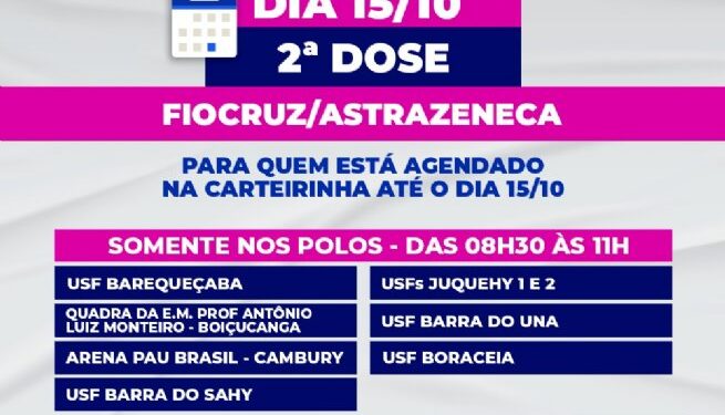 Nesta sexta-feira (15) haverá segunda dose de Astrazeneca para agendados até 15/10 e terceira dose para 60+