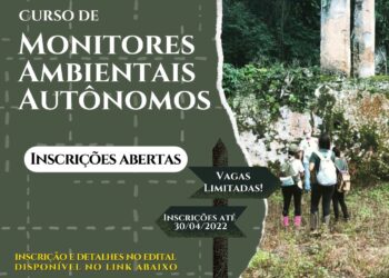 Estão abertas as inscrições para o curso de Formação de Monitores Ambientais Autônomos