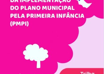 Prefeitura intensifica trilha formativa para elaboração e implementação do Plano Municipal de Primeira Infância