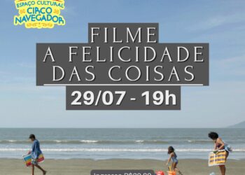 O filme “A Felicidade das Coisa” gravado em Caraguatatuba será exibido no Espaço  Cultural Circo Navegador