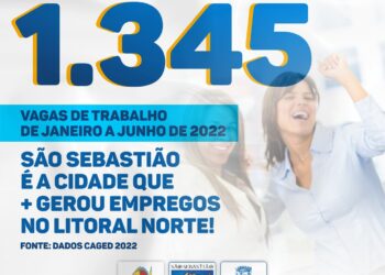 São Sebastião gera 1.345 vagas de emprego de janeiro a junho de 2022
