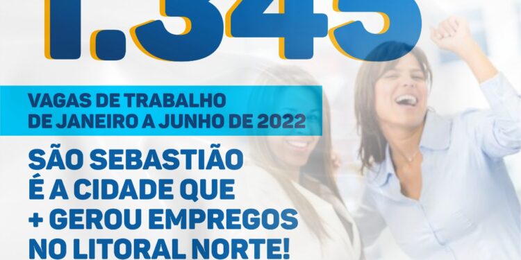 São Sebastião gera 1.345 vagas de emprego de janeiro a junho de 2022