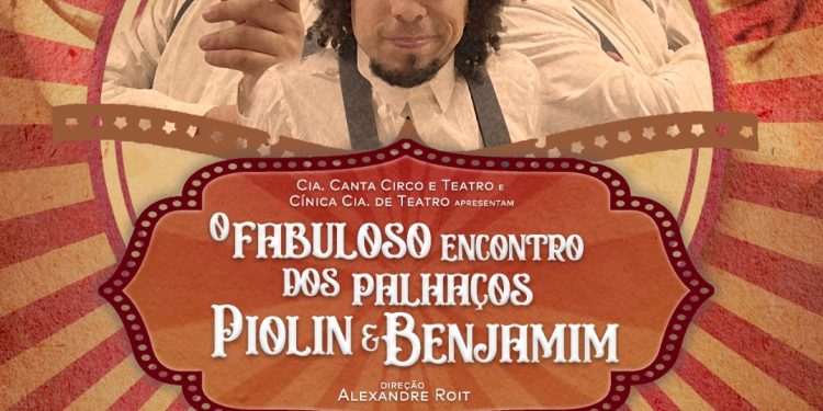 Espetáculo de circo comemora o centenário da Semana de Arte Moderna e homenageia os palhaços Benjamim de Oliveira e Piolin