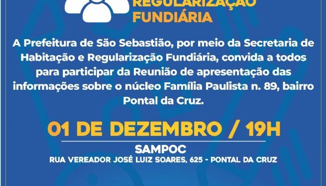 Prefeitura de São Sebastião realizará reunião comunitária para divulgar finalização de processo de Regularização Fundiária no Pontal da Cruz