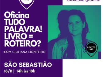 Prefeitura de São Sebastião e Pontos MIS realizam oficina “Tudo Palavra! Livro = Roteiro?” nesta sexta-feira