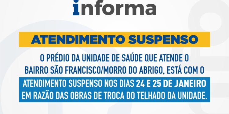 Atendimentos nas USFs Morro do Abrigo e São Francisco estão suspensos nesta terça (24) e quarta-feira (25) devido à reforma do prédio