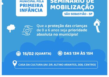 Seminário de Mobilização para o PMPI marca uma importante etapa para a Primeira Infância em São Sebastião