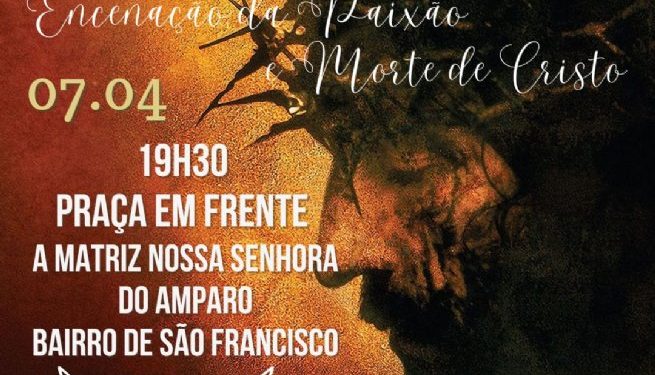Celebração da Paixão e Morte de Cristo será realizada no bairro São Francisco nesta sexta-feira