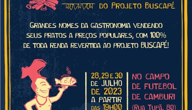 Arraial Gastronômico do Projeto Buscapé 2023 chega a sua 11ª edição trazendo mais de 80 chefs renomados para São Sebastião