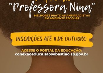 São Sebastião abre inscrições para ao 2º Prêmio ‘Professora Nina’ de Melhores Práticas Antirracistas em Ambiente Escolar
