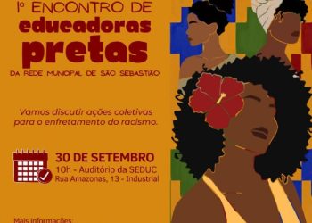 Prefeitura de São Sebastião promove 1º Encontro de Educadoras Pretas para debater o enfrentamento ao racismo nas escolas municipais