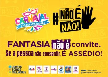 Prefeitura promove campanha ‘Não é Não’ de combate a importunação sexual no Carnaval 2024