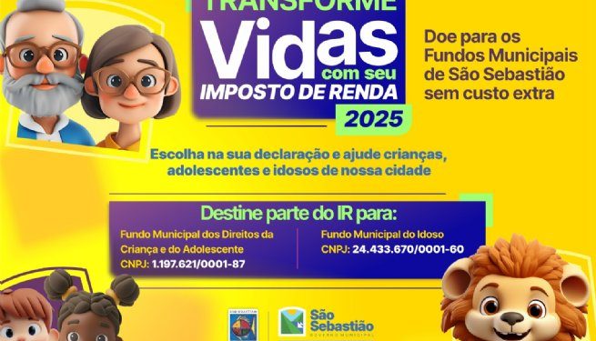 Campanha ‘Transforme Vidas com Seu Imposto de Renda’ incentiva doação para projetos voltados a crianças, adolescentes e idosos de São Sebastião