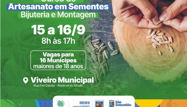 Prefeitura de São Sebastião disponibiliza curso gratuito de Artesanato em Sementes – Bijuteria e Montagem