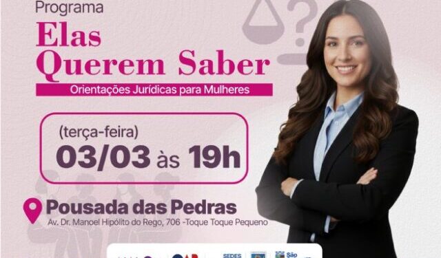 Projeto ‘Elas Querem Saber’ leva orientações jurídicas e acolhimento a Toque-Toque Pequeno no mês das mulheres